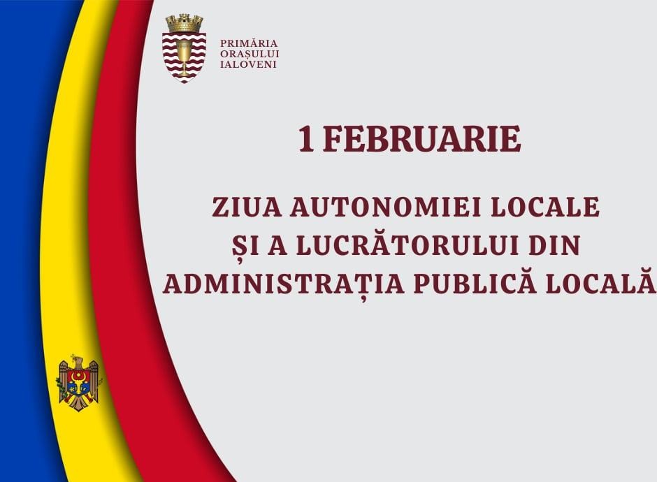 1 februarie -Ziua Autonomiei Locale